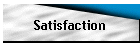 Satisfaction